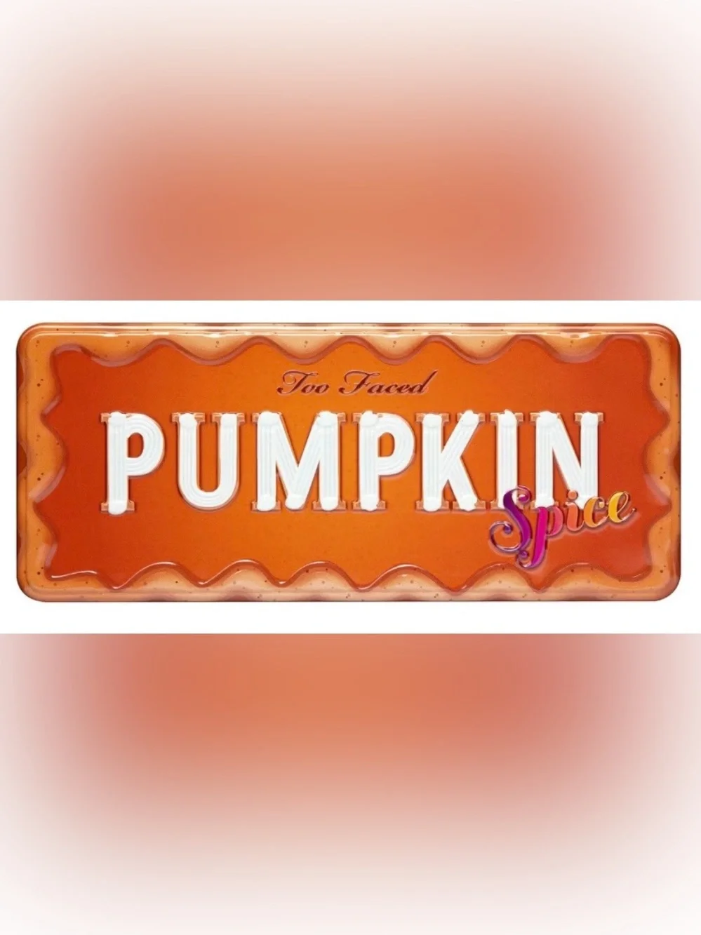 Too Faced Pumpkin Spice Limited Edition